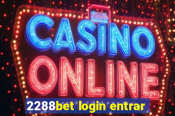 2288bet login entrar