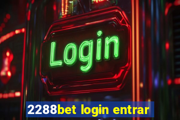 2288bet login entrar