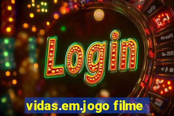 vidas.em.jogo filme