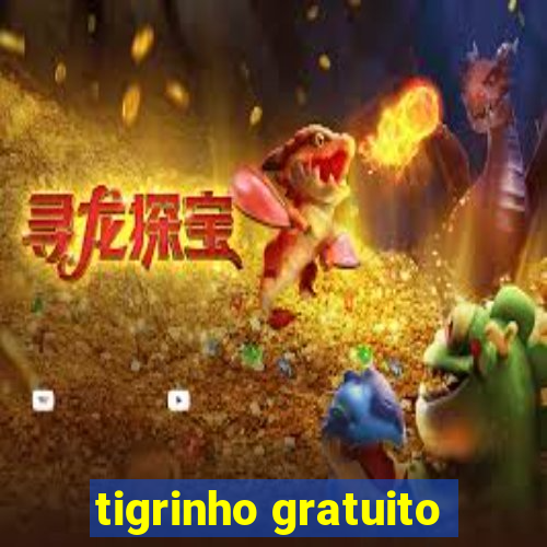 tigrinho gratuito