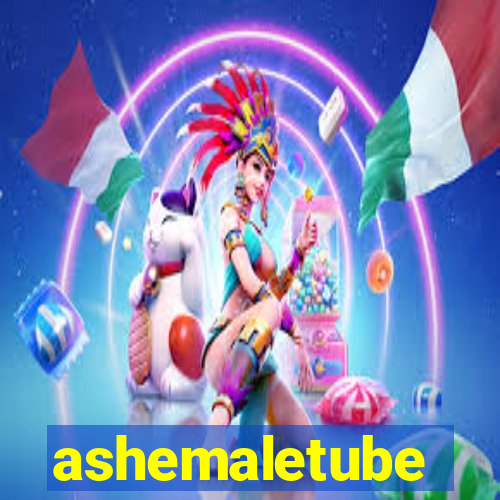 ashemaletube