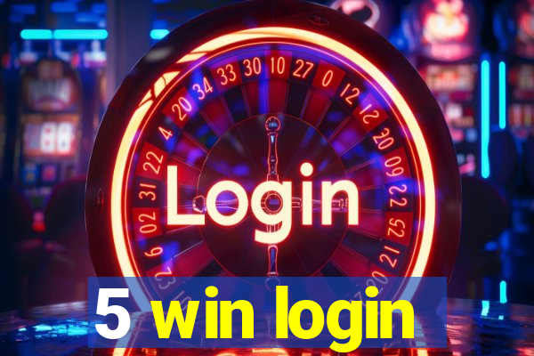 5 win login