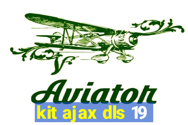 kit ajax dls 19