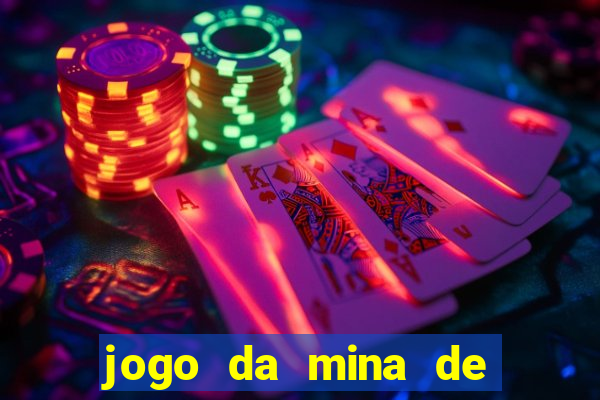 jogo da mina de ganhar dinheiro