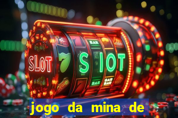 jogo da mina de ganhar dinheiro