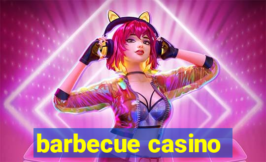 barbecue casino