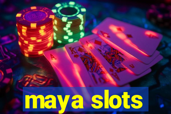 maya slots