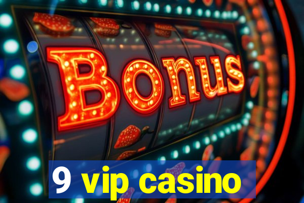 9 vip casino