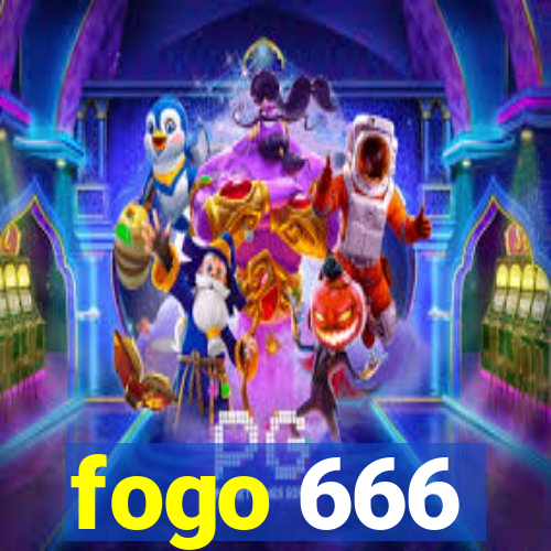 fogo 666