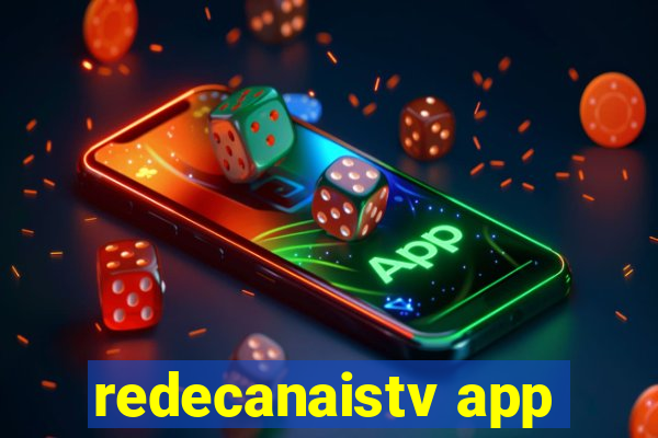 redecanaistv app