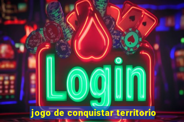 jogo de conquistar territorio