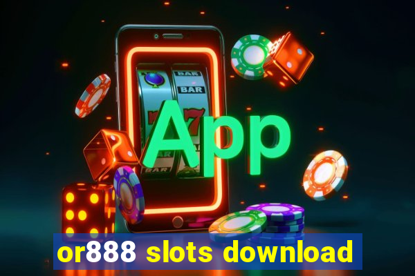 or888 slots download