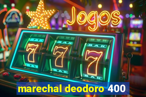 marechal deodoro 400