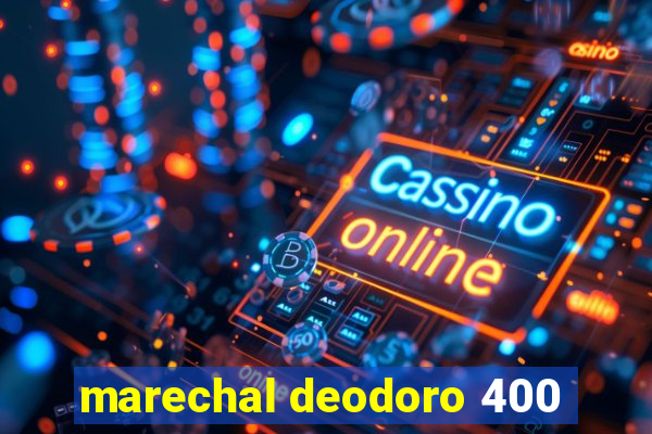 marechal deodoro 400