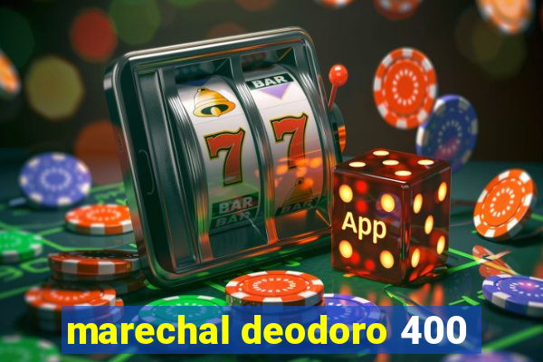 marechal deodoro 400