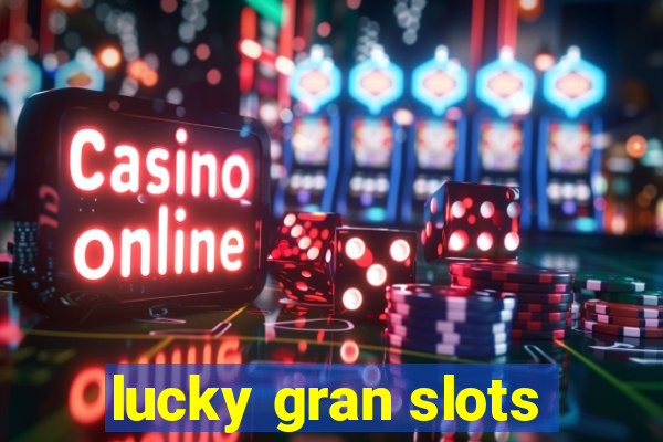 lucky gran slots