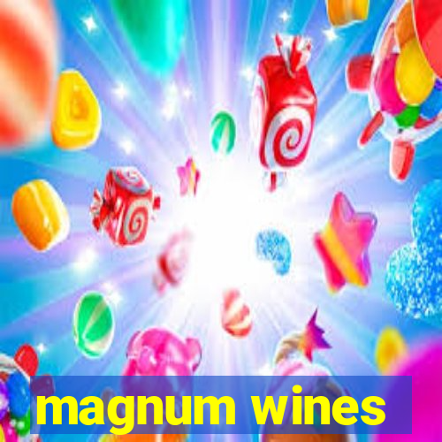 magnum wines