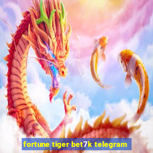 fortune tiger bet7k telegram