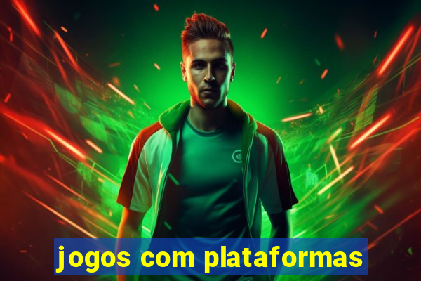 jogos com plataformas