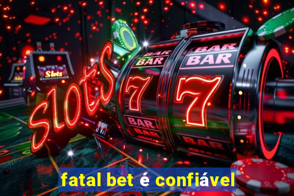 fatal bet é confiável