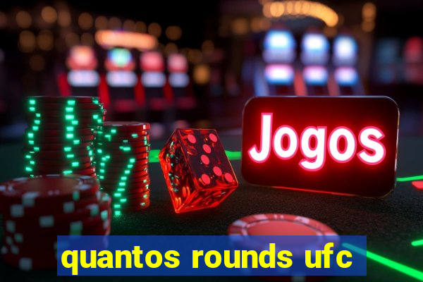 quantos rounds ufc