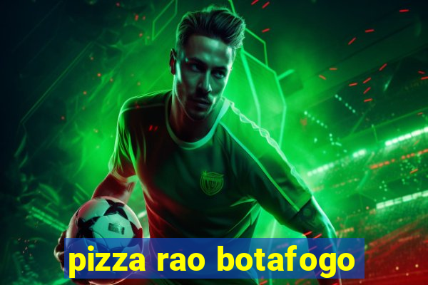 pizza rao botafogo