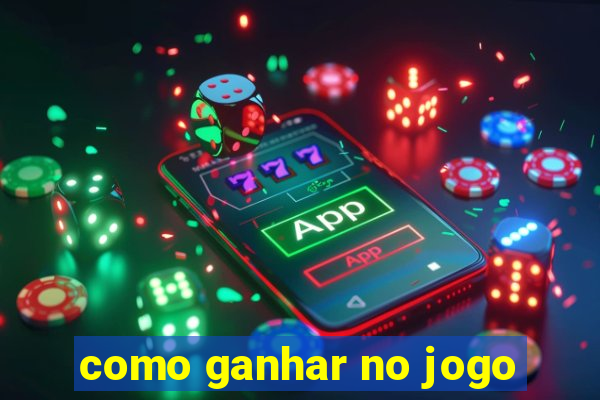 como ganhar no jogo