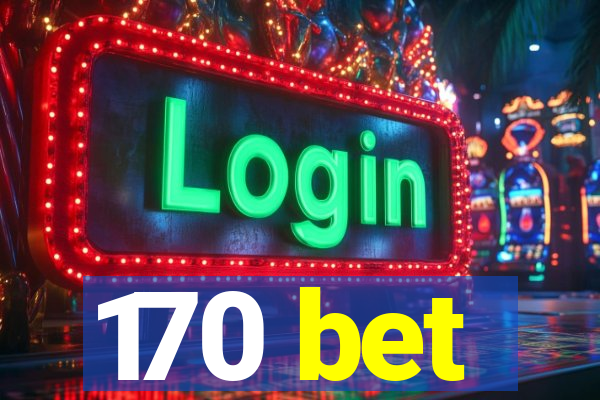 170 bet