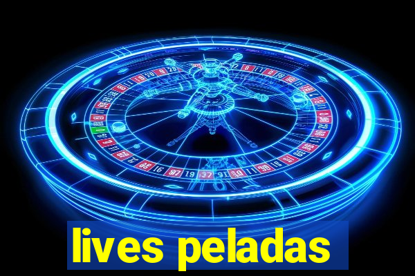 lives peladas