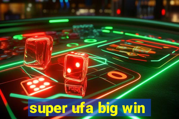 super ufa big win