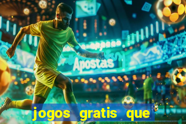 jogos gratis que ganha dinheiro