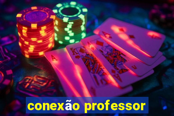 conexão professor