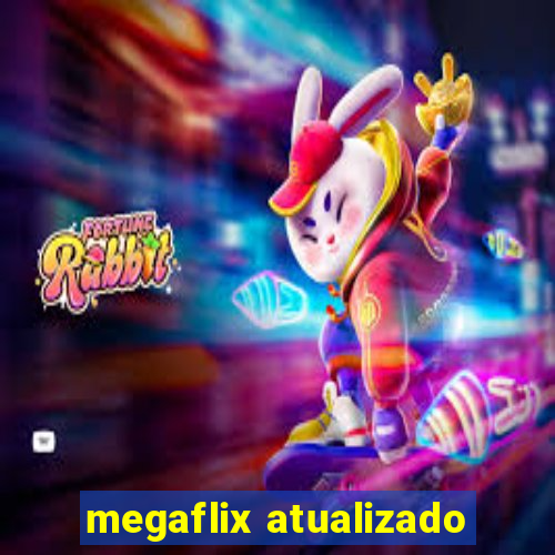 megaflix atualizado