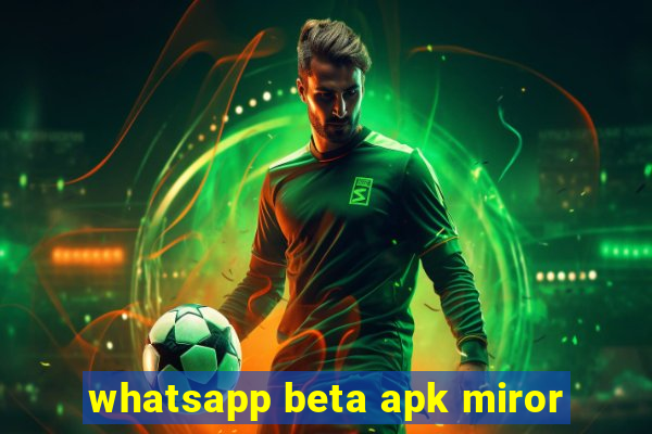 whatsapp beta apk miror