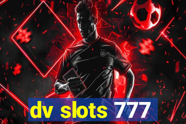 dv slots 777