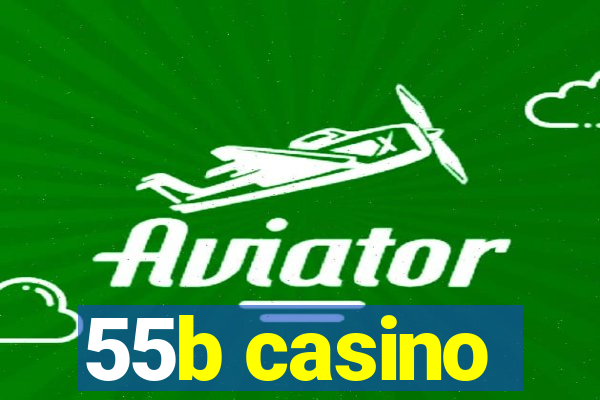 55b casino