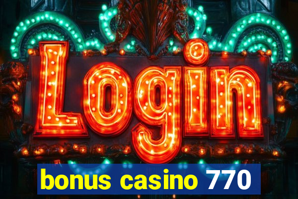 bonus casino 770