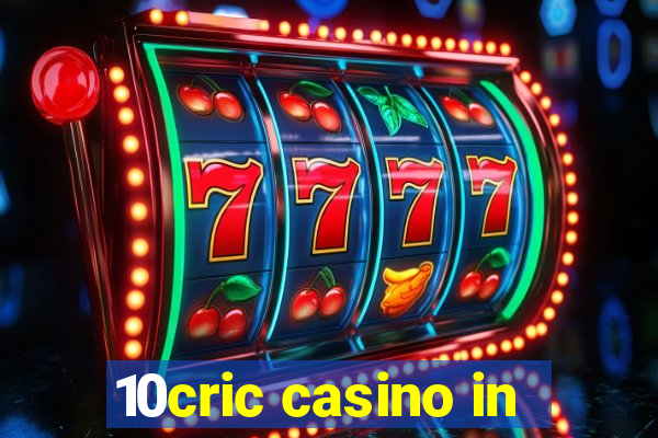 10cric casino in