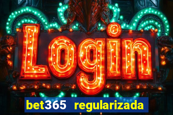 bet365 regularizada no brasil