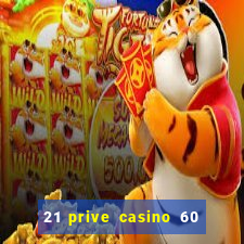 21 prive casino 60 free spins