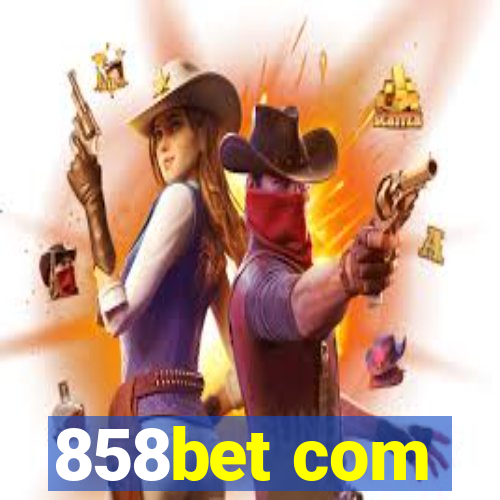 858bet com