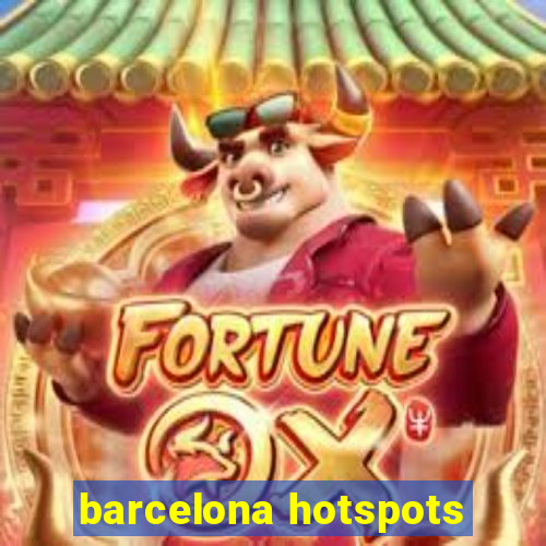 barcelona hotspots