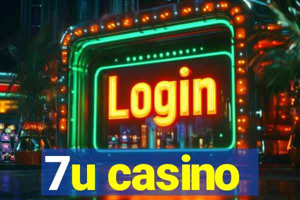 7u casino