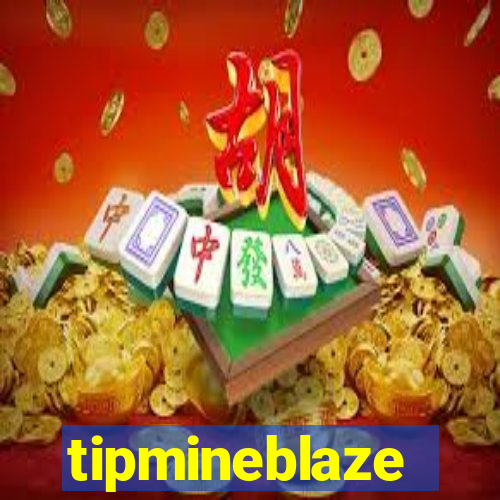 tipmineblaze