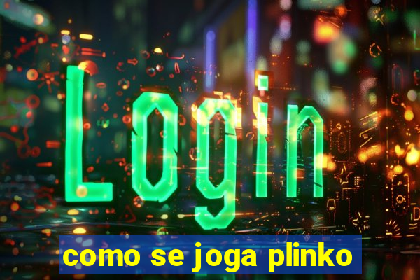 como se joga plinko