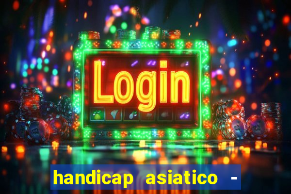 handicap asiatico - 0 5