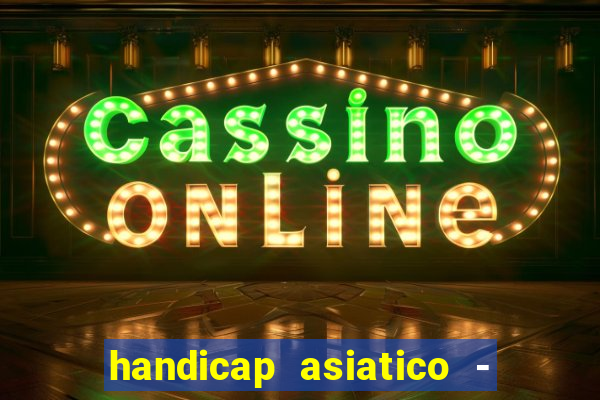 handicap asiatico - 0 5