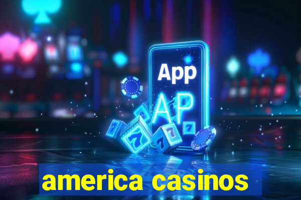 america casinos