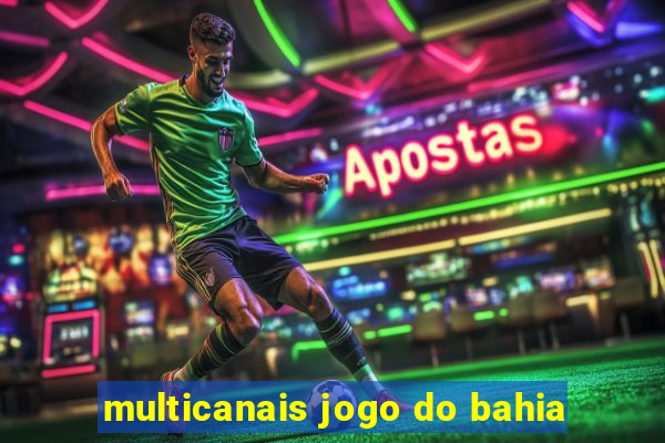 multicanais jogo do bahia