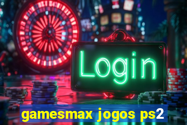 gamesmax jogos ps2